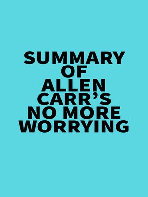 cover image of Summary of Allen Carr's No More Worrying